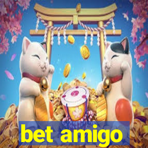 bet amigo